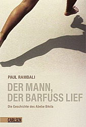 Laufbuch Paul Rambali: Der Mann der barfuss lief - Die Geschichte des Abebe Bikila